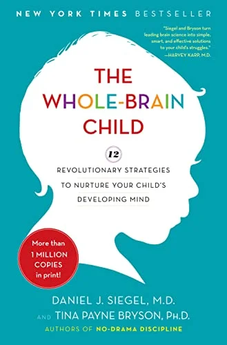 جلد The Whole-Brain Child: 12 Revolutionary Strategies to Nurture Your Child's Developing Mind