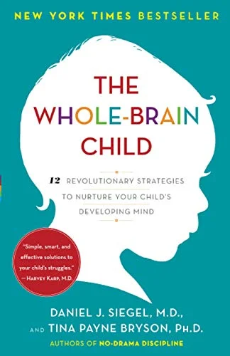 جلد The Whole-Brain Child: 12 Revolutionary Strategies to Nurture Your Child's Developing Mind