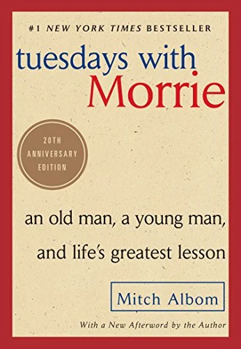 جلد Tuesdays with Morrie: An Old Man, a Young Man, and Life's Greatest Lesson, 20th Anniversary Edition