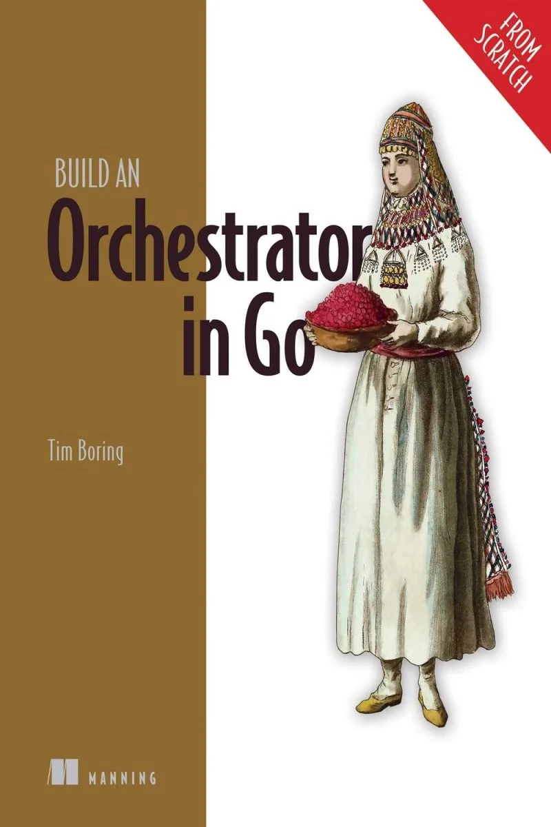 جلد ساخت یک ارکستراتور در گو (از صفر) ۲۰۲۴  Build an Orchestrator in Go (From Scratch) 2024