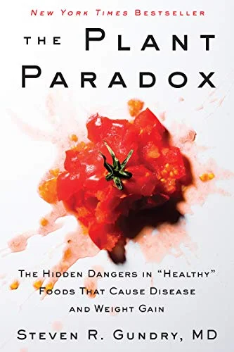 جلد The Plant Paradox: The Hidden Dangers in "Healthy" Foods That Cause Disease and Weight Gain (The Plant Paradox, 1)