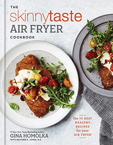 جلد The Skinnytaste Air Fryer Cookbook: The 75 Best Healthy Recipes for Your Air Fryer