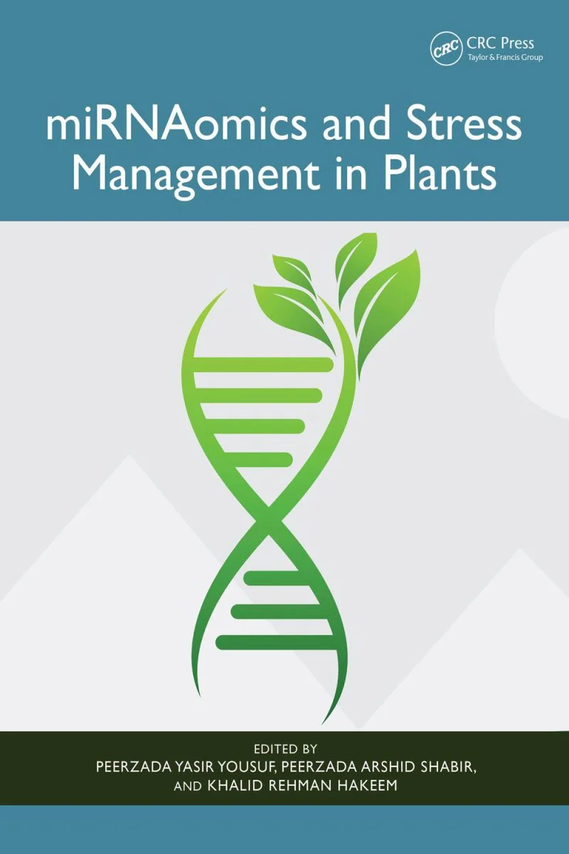 جلد miRNAومیکس و مدیریت تنش در گیاهان ۲۰۲۴  miRNAomics and Stress Management in Plants 2024