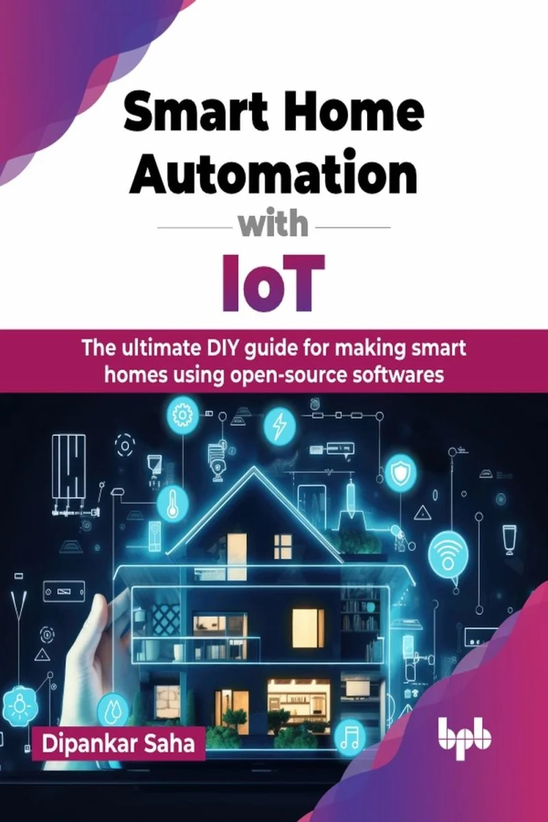 جلد اتوماسیون خانه‌های هوشمند با اینترنت اشیا (IoT) ۲۰۲۴  Smart Home Automation with IoT 2024