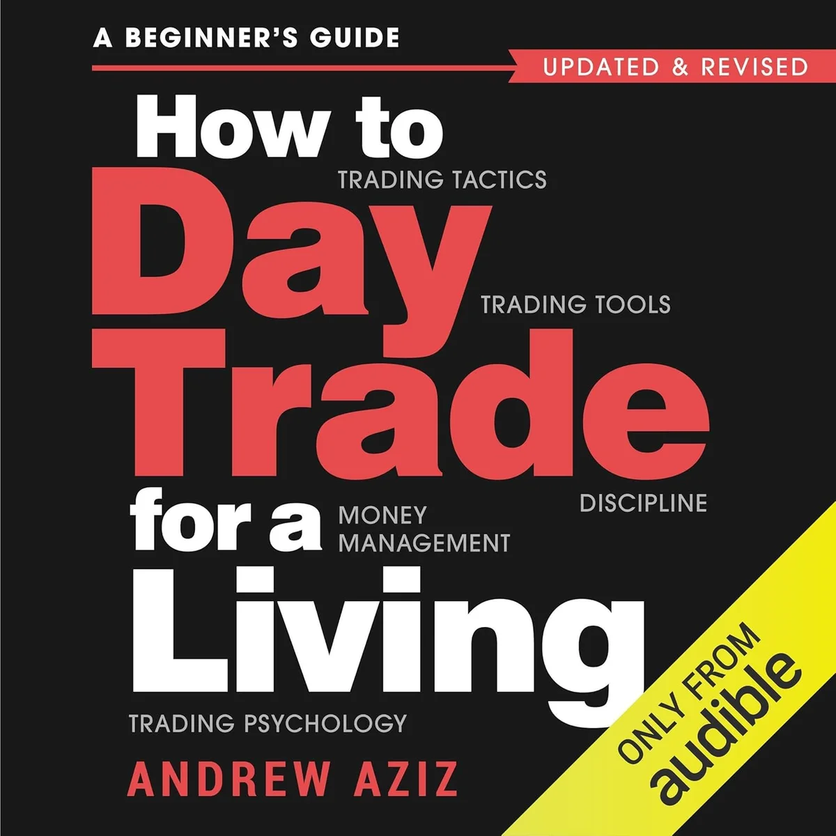 جلد How to Day Trade for a Living: A Beginner's Guide to Trading Tools and Tactics, Money Management, Discipline and Trading Psychology