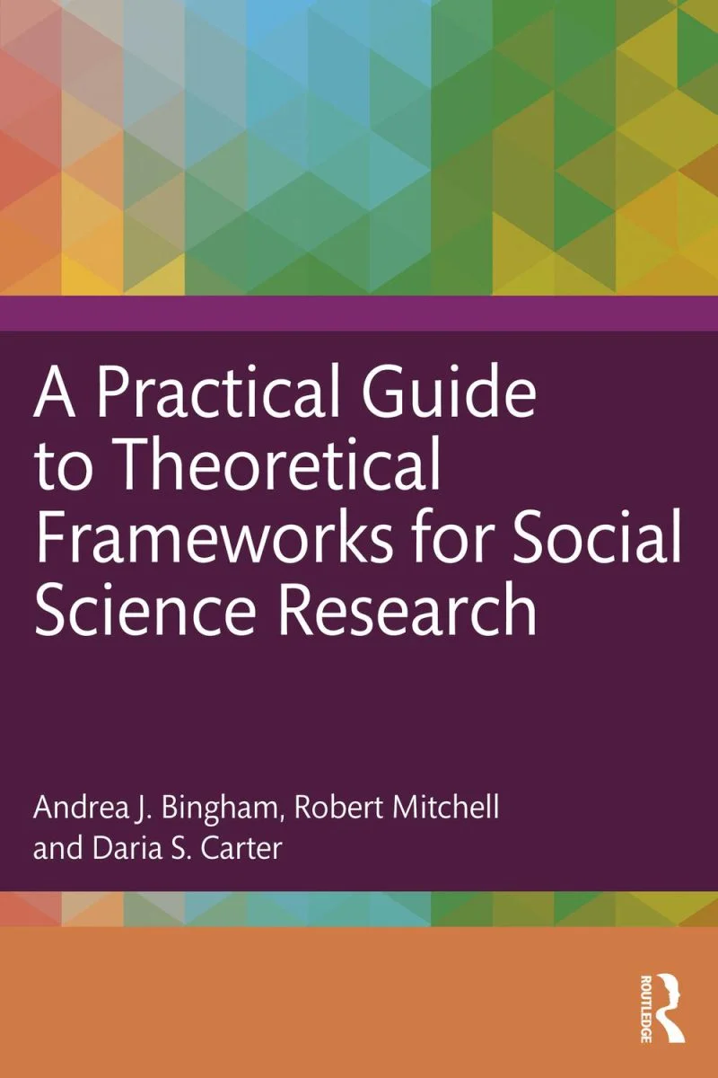 جلد راهنمای عملی چارچوب‌های نظری برای پژوهش در علوم اجتماعی ۲۰۲۴  A Practical Guide to Theoretical Frameworks for Social Science Research 2024