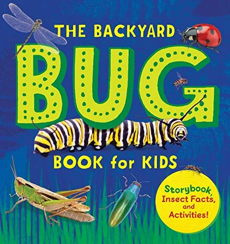 جلد The Backyard Bug Book for Kids: Storybook, Insect Facts, and Activities (Let's Learn About Bugs and Animals)