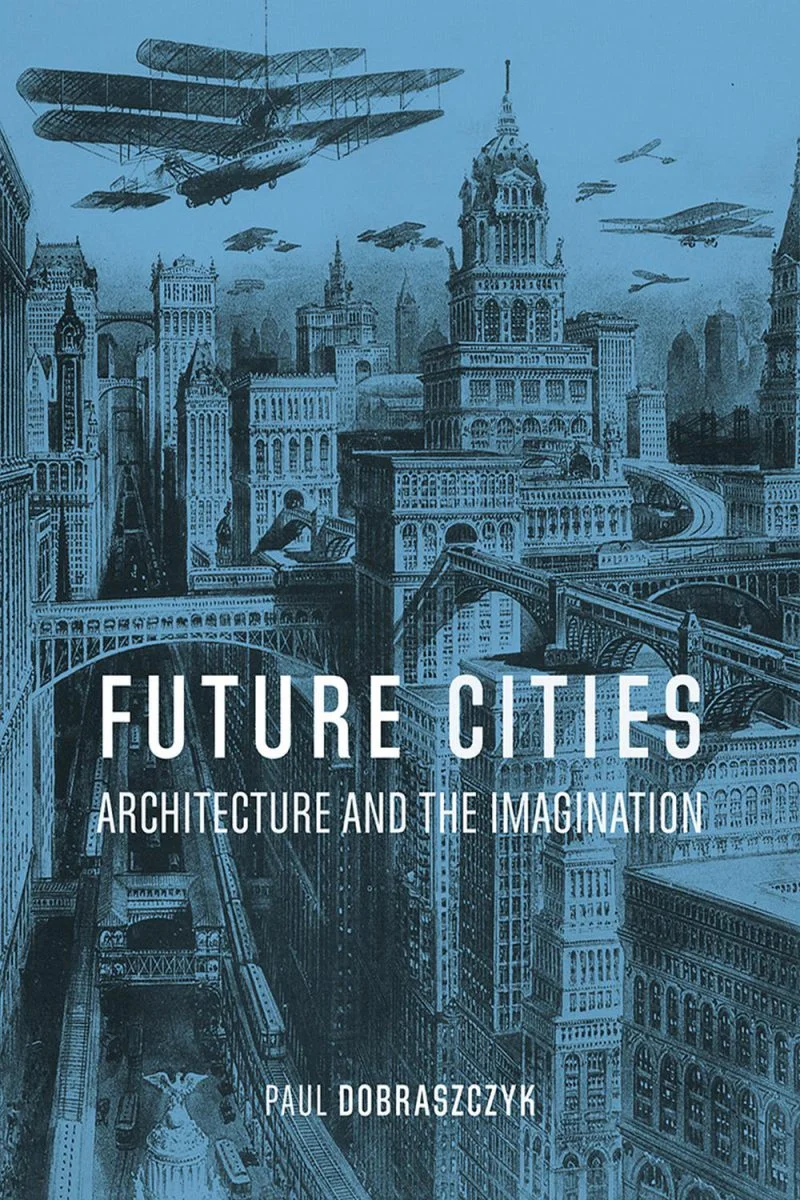 جلد آینده شهرها: معماری و تخیل ۲۰۲۵  Future Cities: Architecture and the Imagination 2025