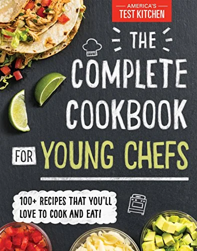 جلد The Complete Cookbook for Young Chefs: 100+ Recipes that You'll Love to Cook and Eat