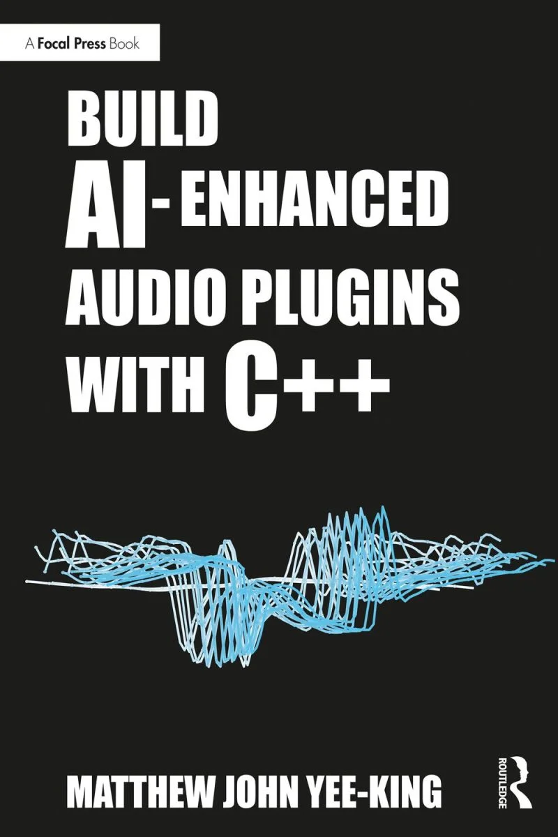 جلد ساخت پلاگین‌های صوتی تقویت‌شده با هوش مصنوعی با ++C ۲۰۲۴  Build AI-Enhanced Audio Plugins with C++ 2024