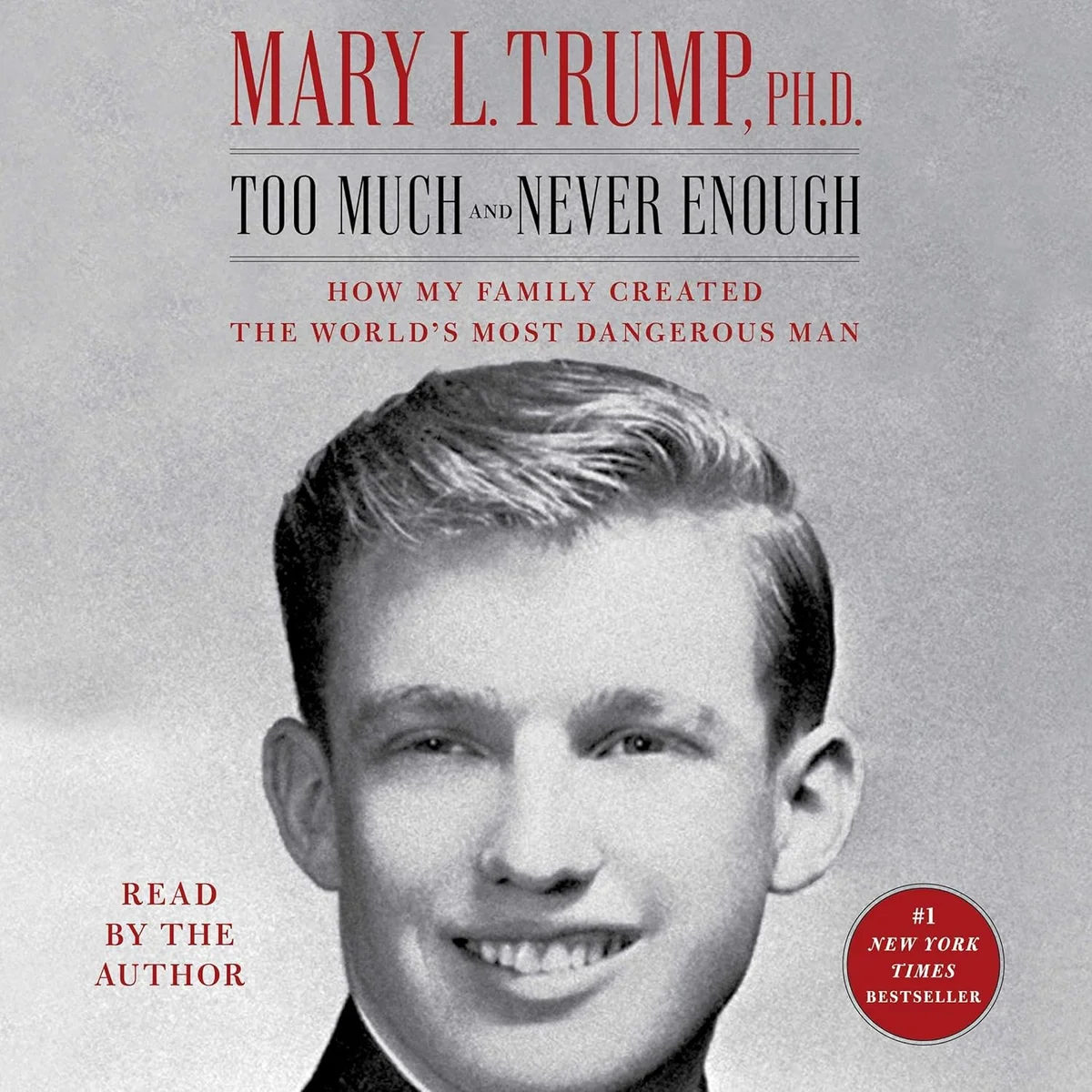 جلد Too Much and Never Enough: How My Family Created the World's Most Dangerous Man