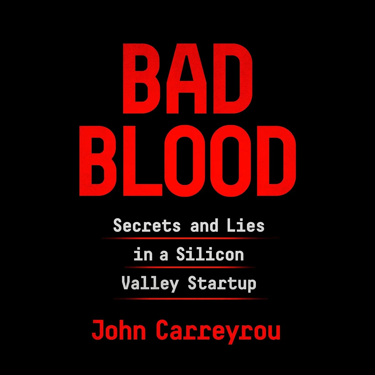 جلد Bad Blood: Secrets and Lies in a Silicon Valley Startup