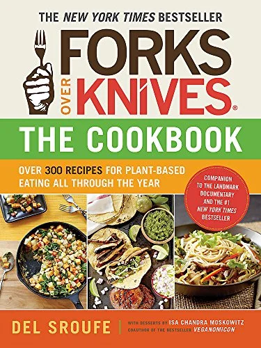 جلد Forks Over Knives―The Cookbook: Over 300 Simple and Delicious Plant-Based Recipes to Help You Lose Weight, Be Healthier, and Feel Better Every Day