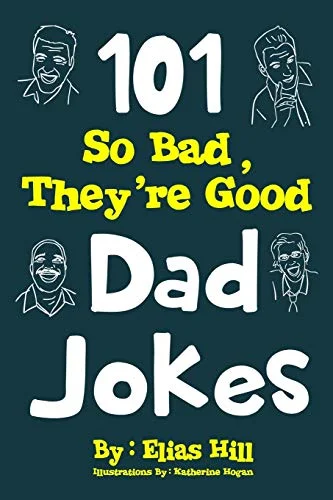 جلد 101 So Bad, They're Good Dad Jokes