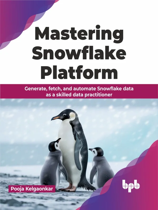 جلد تسلط بر سکوی Snowflake ۲۰۲۴  Mastering Snowflake Platform 2024