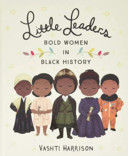 جلد Little Leaders: Bold Women in Black History (Vashti Harrison)