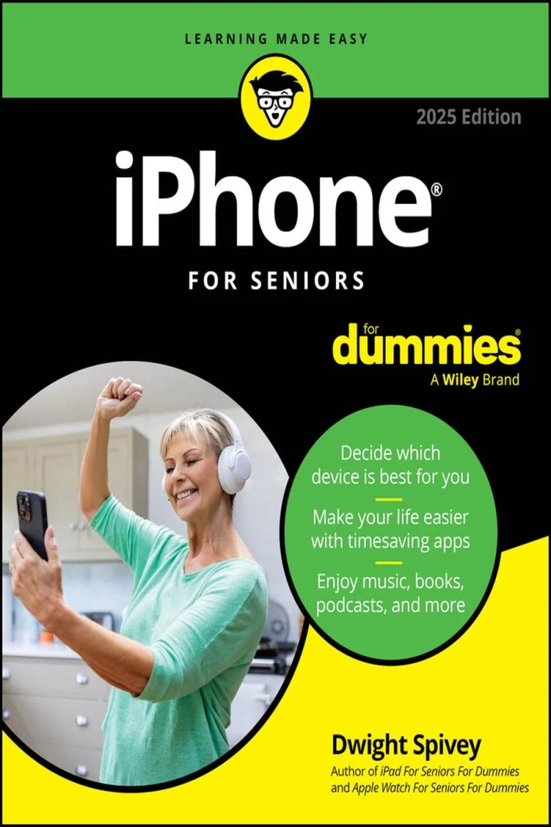 جلد آیفون برای سالمندان، برای دامیز، ویرایش ۲۰۲۵ ۲۰۲۴  iPhone For Seniors For Dummies, 2025 Edition 2024