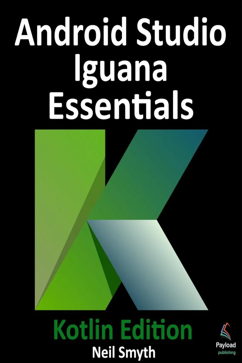 جلد مبانی Android Studio Iguana – ویرایش کاتلین ۲۰۲۴  Android Studio Iguana Essentials – Kotlin Edition 2024