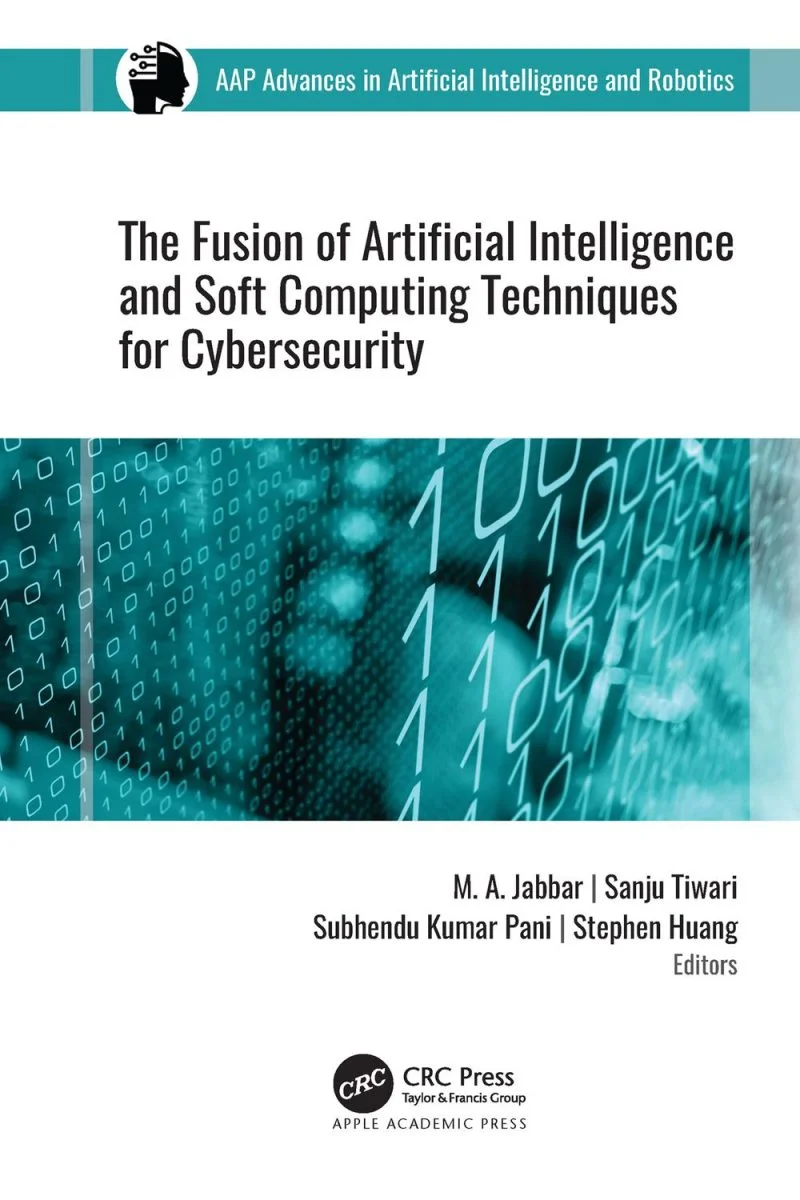 جلد همجوشی هوش مصنوعی و فنون محاسبات نرم برای امنیت سایبری ۲۰۲۴  The Fusion of Artificial Intelligence and Soft Computing Techniques for Cybersecurity 2024