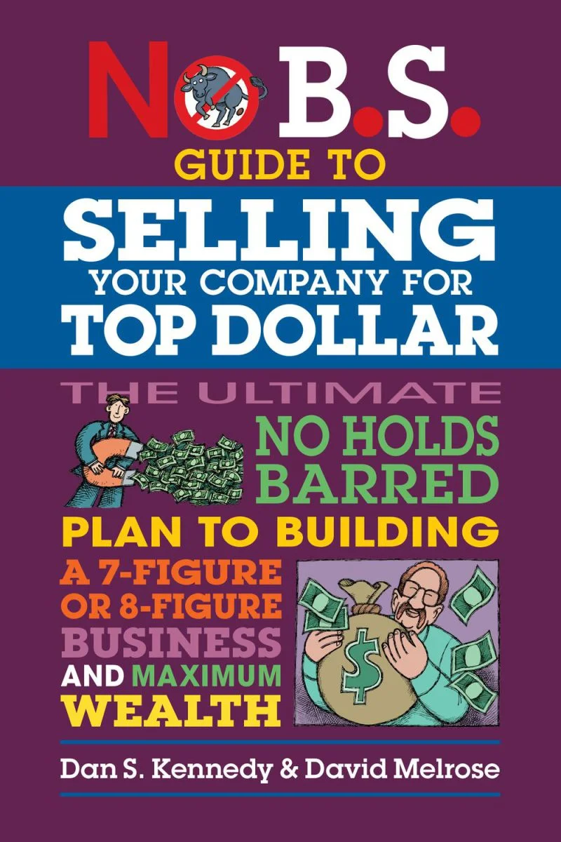 جلد راهنمای بی‌تعارف فروش شرکت‌تان به بالاترین قیمت ۲۰۲۵  No B.S. Guide to Selling Your Company for Top Dollar 2025