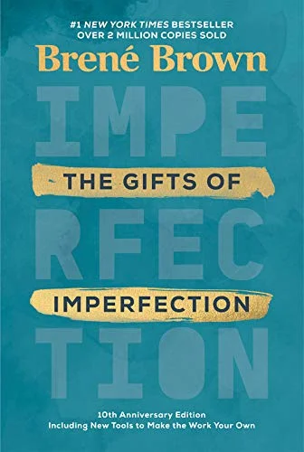 جلد The Gifts of Imperfection: 10th Anniversary Edition: Features a new foreword and brand-new tools