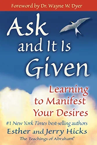 جلد Ask and It Is Given: Learning to Manifest Your Desires