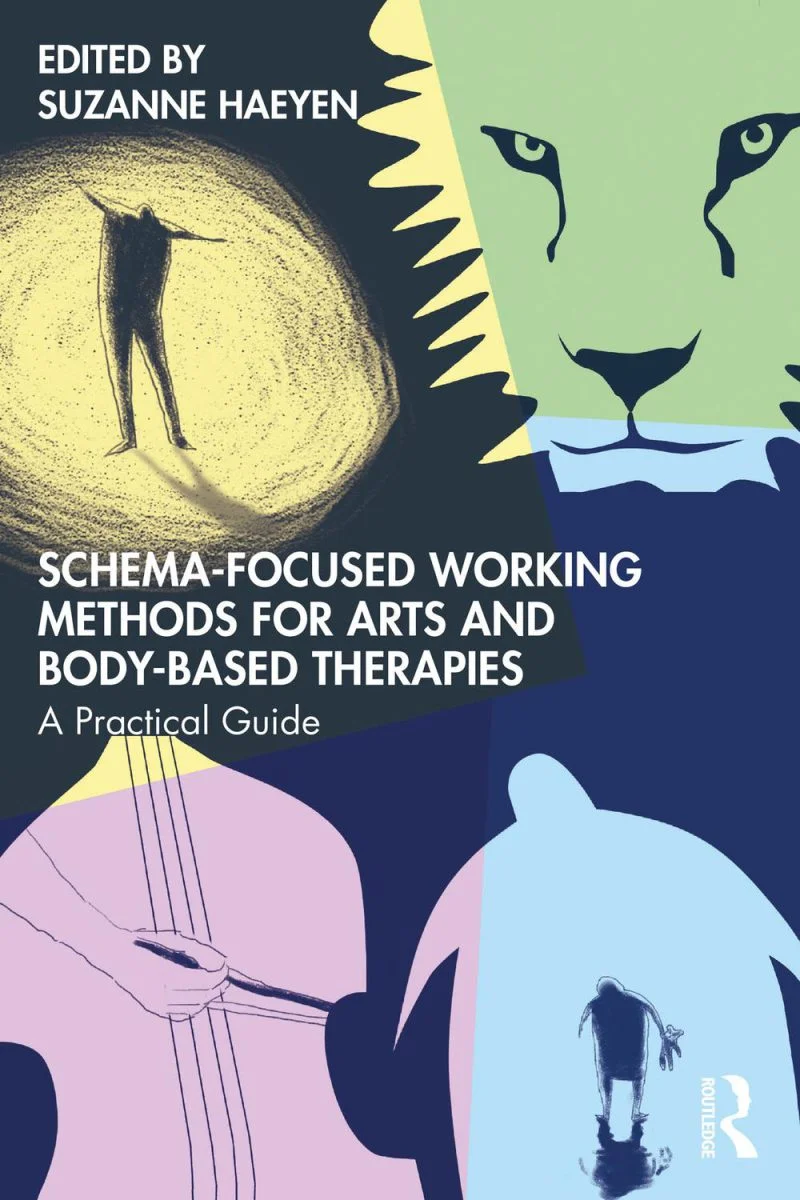 جلد روش‌های کار مبتنی بر طرحواره برای هنردرمانی و بدن‌درمانی ۲۰۲۴  Schema-Focused Working Methods for Arts and Body-Based Therapies 2024