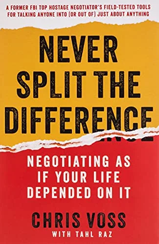 جلد Never Split the Difference: Negotiating As If Your Life Depended On It