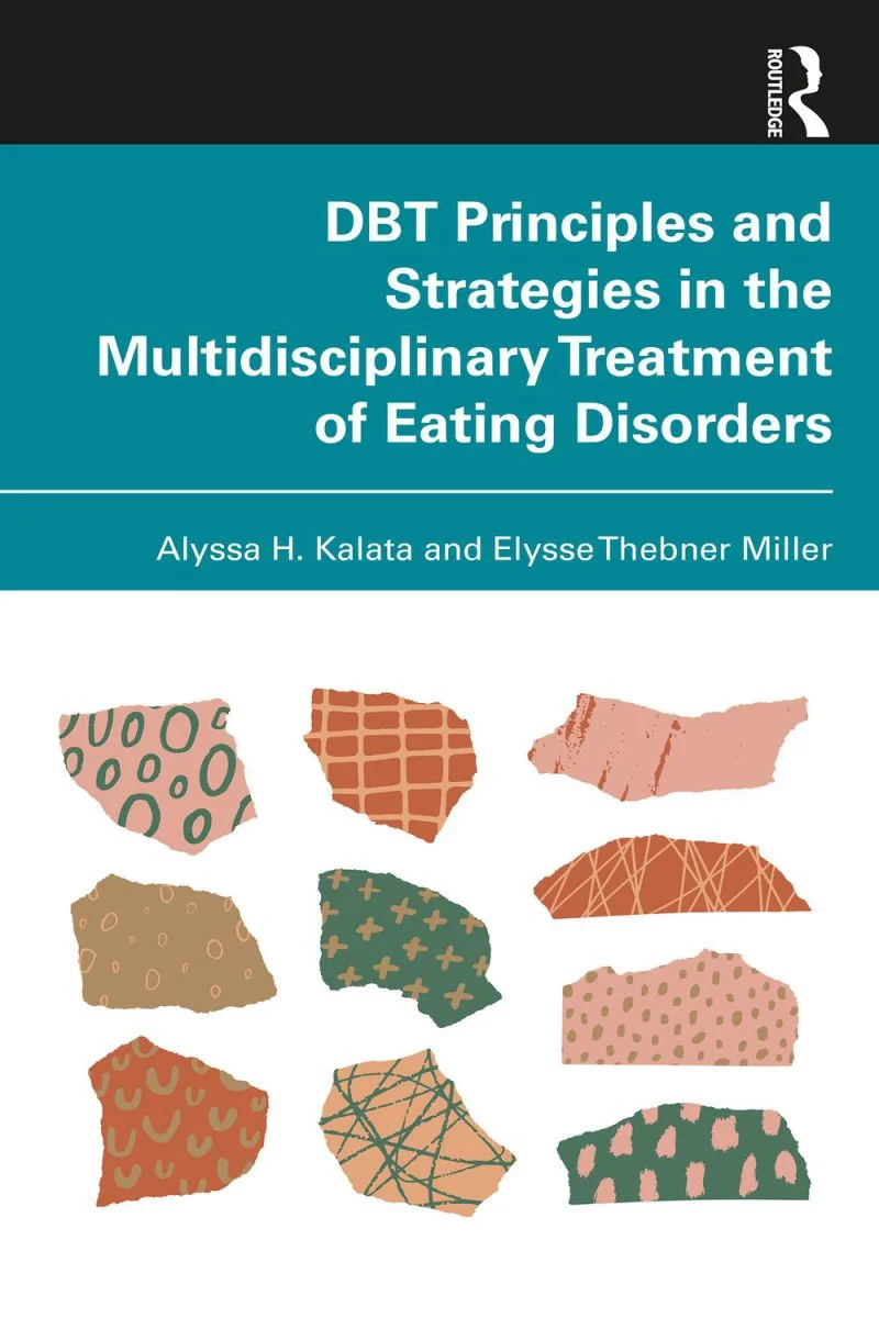 جلد اصول و راهبردهای DBT در درمان چندرشته‌ای اختلالات خوردن ۲۰۲۴  DBT Principles and Strategies in the Multidisciplinary Treatment of Eating Disorders 2024