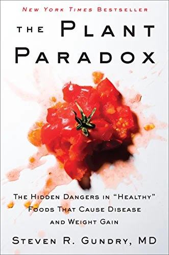جلد The Plant Paradox: The Hidden Dangers in "Healthy" Foods That Cause Disease and Weight Gain (The Plant Paradox, 1)