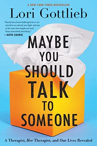 جلد Maybe You Should Talk to Someone: A Therapist, HER Therapist, and Our Lives Revealed
