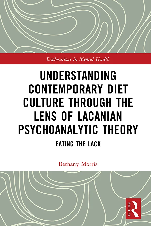 جلد درک فرهنگ رژیم غذایی معاصر از دریچه نظریه روانکاوی لکانی ۲۰۲۴  Understanding Contemporary Diet Culture through the Lens of Lacanian Psychoanalytic Theory 2024