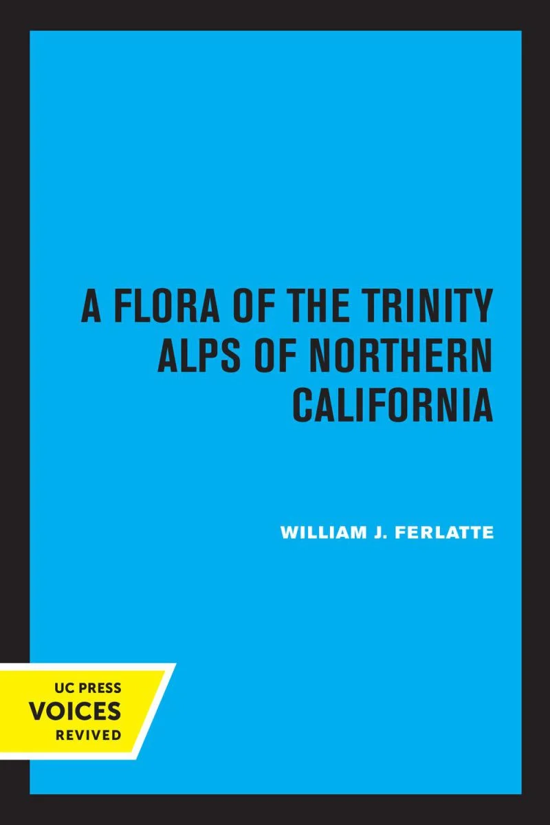 جلد فلور منطقهٔ ترینیتی آلپس در شمال کالیفرنیا ۲۰۲۴  A Flora of the Trinity Alps of Northern California 2024