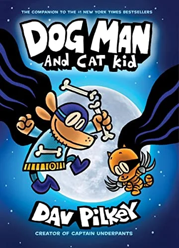 جلد Dog Man and Cat Kid: From the Creator of Captain Underpants (Dog Man #4)