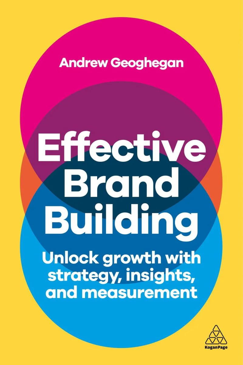 جلد برندسازی اثربخش: گشودن دروازه‌های رشد با استراتژی، بینش و سنجش ۲۰۲۵  Effective Brand Building: Unlock Growth with Strategy, Insights, and Measurement 2025