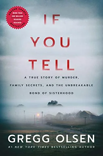جلد If You Tell: A True Story of Murder, Family Secrets, and the Unbreakable Bond of Sisterhood