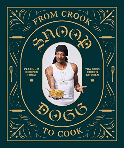 جلد From Crook to Cook: Platinum Recipes from Tha Boss Dogg's Kitchen (Snoop Dogg Cookbook, Celebrity Cookbook with Soul Food Recipes) (Snoop Dog x Chronicle Books)
