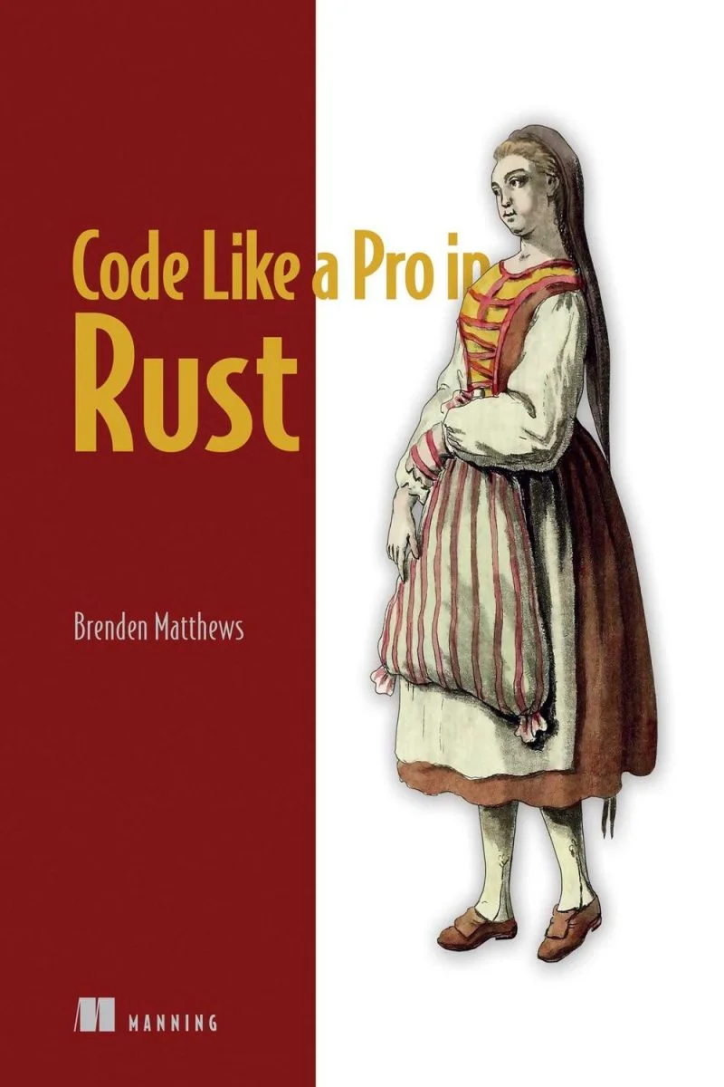 جلد برنامه‌نویسی حرفه‌ای به زبان راست ۲۰۲۴  Code Like a Pro in Rust 2024