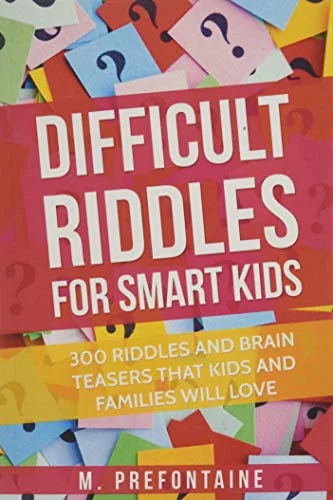 جلد Difficult Riddles For Smart Kids: 300 Difficult Riddles And Brain Teasers Families Will Love (Books for Smart Kids)